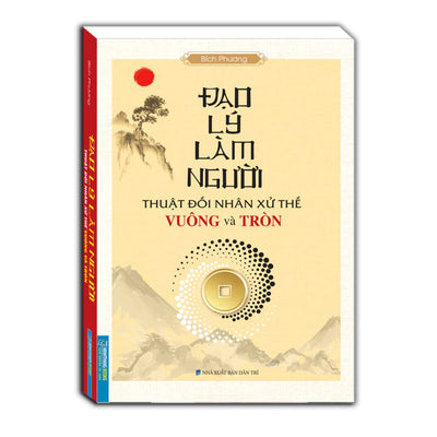 [Pre-order] Đạo Lý Làm Người (Thuật Đối Nhân Xử Thế Vuông Và Tròn)