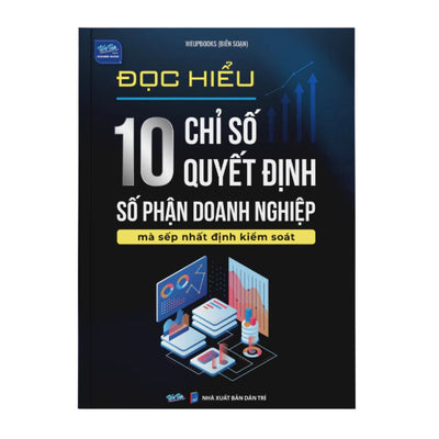 Đọc Hiểu 10 Chỉ Số Quyết Định Số Phận Doanh Nghiệp