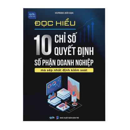 Đọc Hiểu 10 Chỉ Số Quyết Định Số Phận Doanh Nghiệp