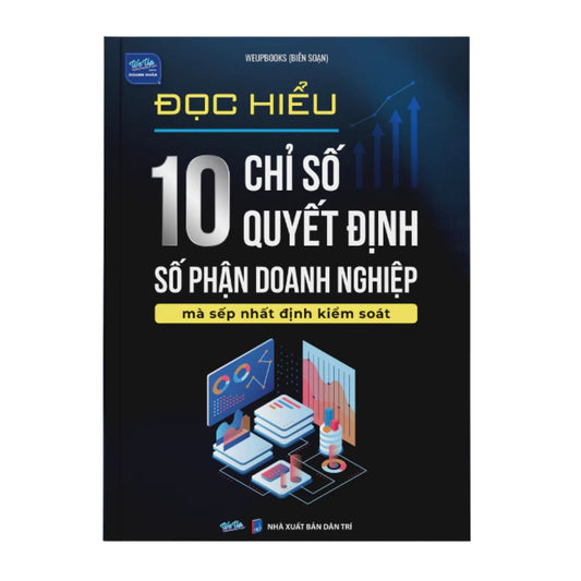 Đọc Hiểu 10 Chỉ Số Quyết Định Số Phận Doanh Nghiệp