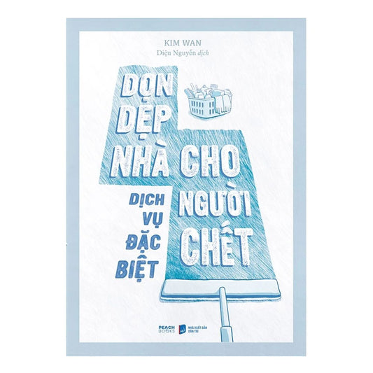 [Pre-order] Dịch Vụ Đặc Biệt: Dọn Dẹp Nhà Cho Người Chết