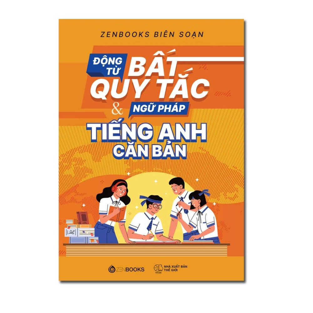 Động Từ Bất Quy Tắc & Ngữ Pháp Tiếng Anh Căn Bản