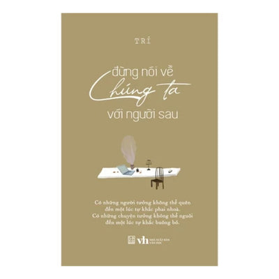 [Pre-order] Đừng Nói Về Chúng Ta Với Người Sau