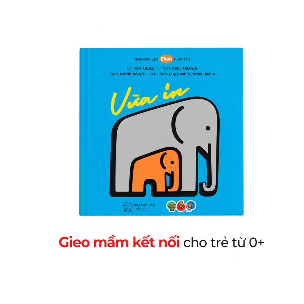 Ehon Vừa In – Gieo mầm kết nối cho trẻ từ 0+
