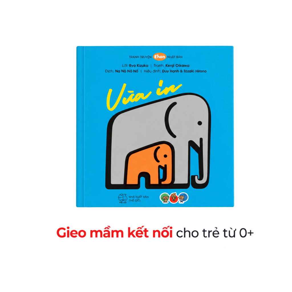 Ehon Vừa In – Gieo mầm kết nối cho trẻ từ 0+