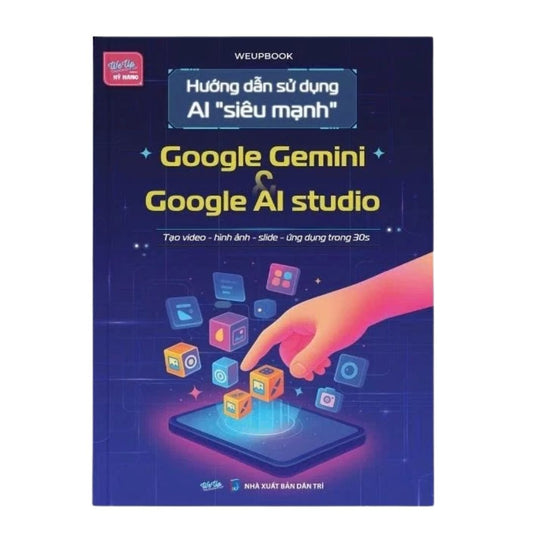 [Pre-order] Hướng dẫn sử dụng AI "siêu mạnh" Google Gemini và Google AI studio