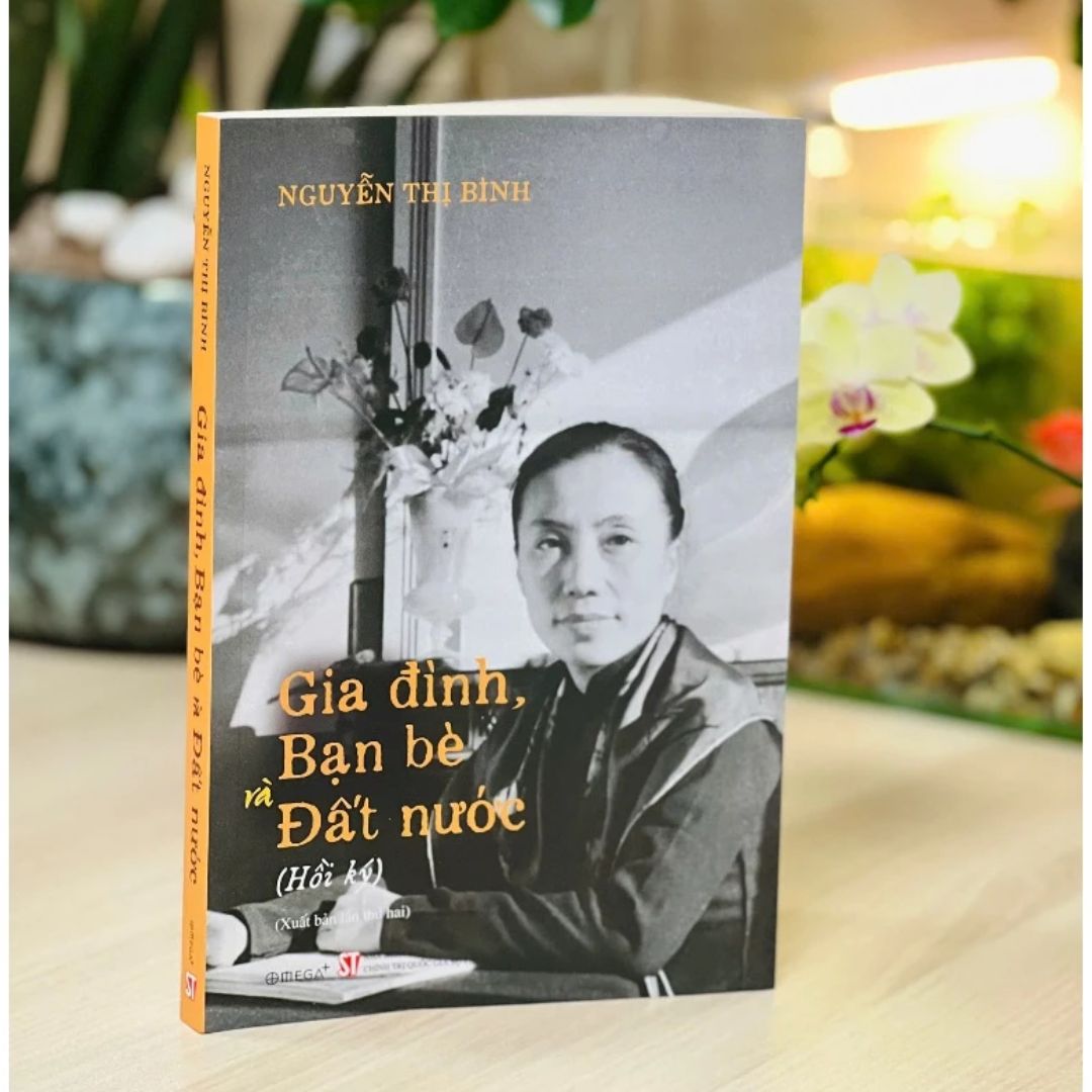 [Pre-order] Hồi Ký Nguyễn Thị Bình - Gia đình, Bạn Bè, Đất Nước