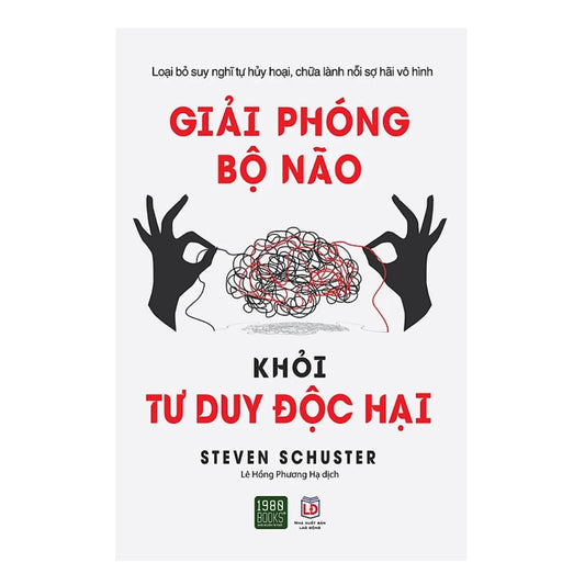 Giải Phóng Bộ Não Khỏi Tư Duy Độc Hại