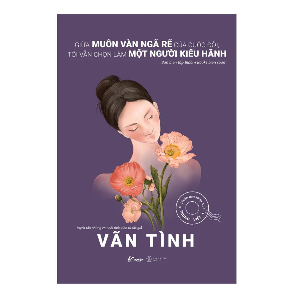 Giữa Muôn Vàn Ngã Rẽ Của Cuộc Đời, Tôi Vẫn Chọn Làm Một Người Kiêu Hãnh (Song Ngữ Việt - Trung)