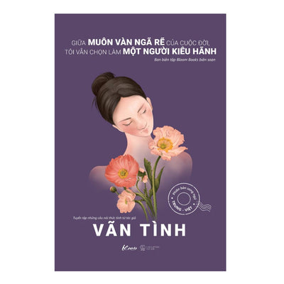 Giữa Muôn Vàn Ngã Rẽ Của Cuộc Đời, Tôi Vẫn Chọn Làm Một Người Kiêu Hãnh (Song Ngữ Việt - Trung)