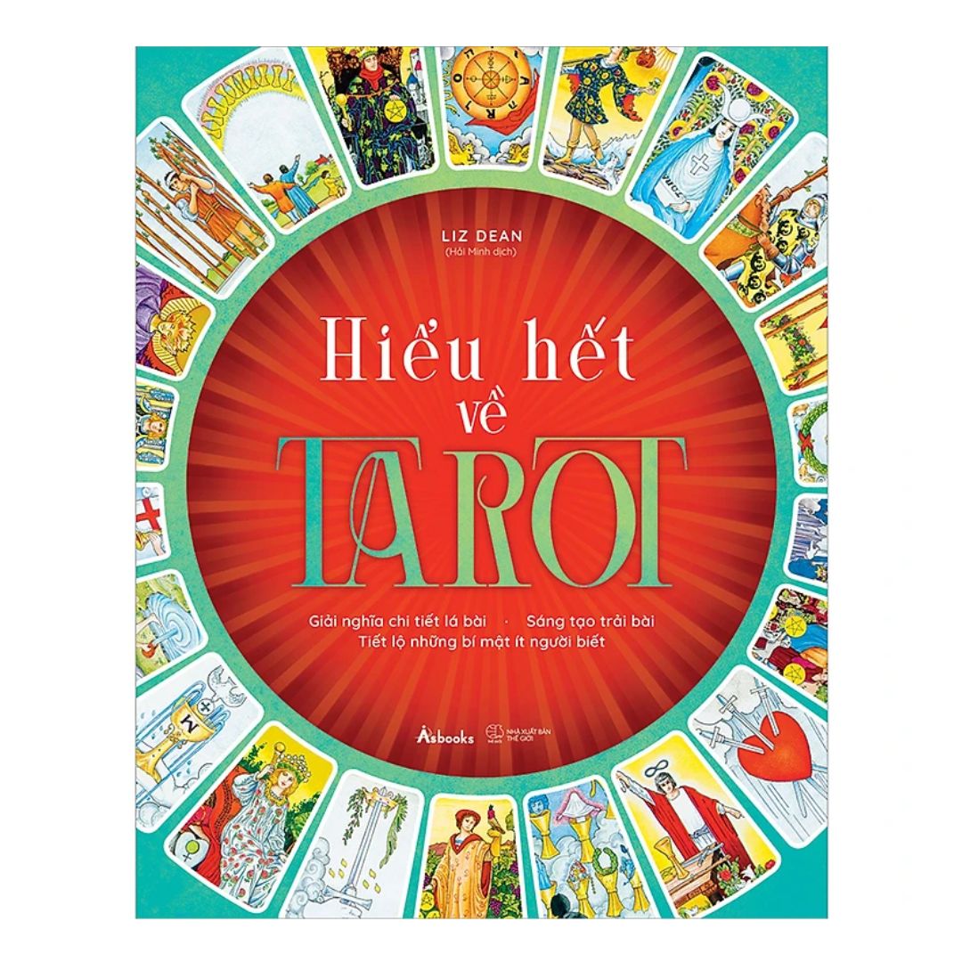 [Pre-order] Hiểu Hết Về Tarot (Giải Nghĩa Chi Tiết Lá Bài – Sáng Tạo Trải Bài – Tiết Lộ Những Bí Mật Ít Người Biết)