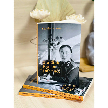 [Pre-order] Hồi Ký Nguyễn Thị Bình - Gia đình, Bạn Bè, Đất Nước