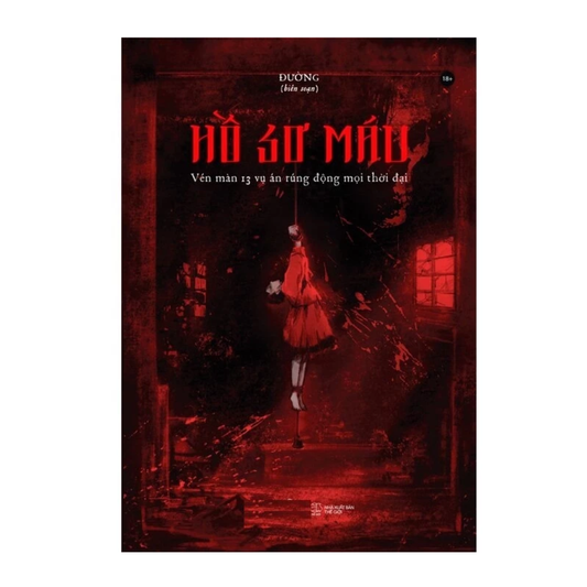 [Pre-order] Hồ Sơ Máu: Vén Màn 13 Vụ Án Rúng Động Mọi Thời Đại
