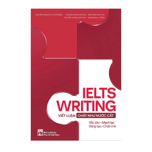 [Pre-order] IELTS WRITING: Viết luận “chất như nước cất”