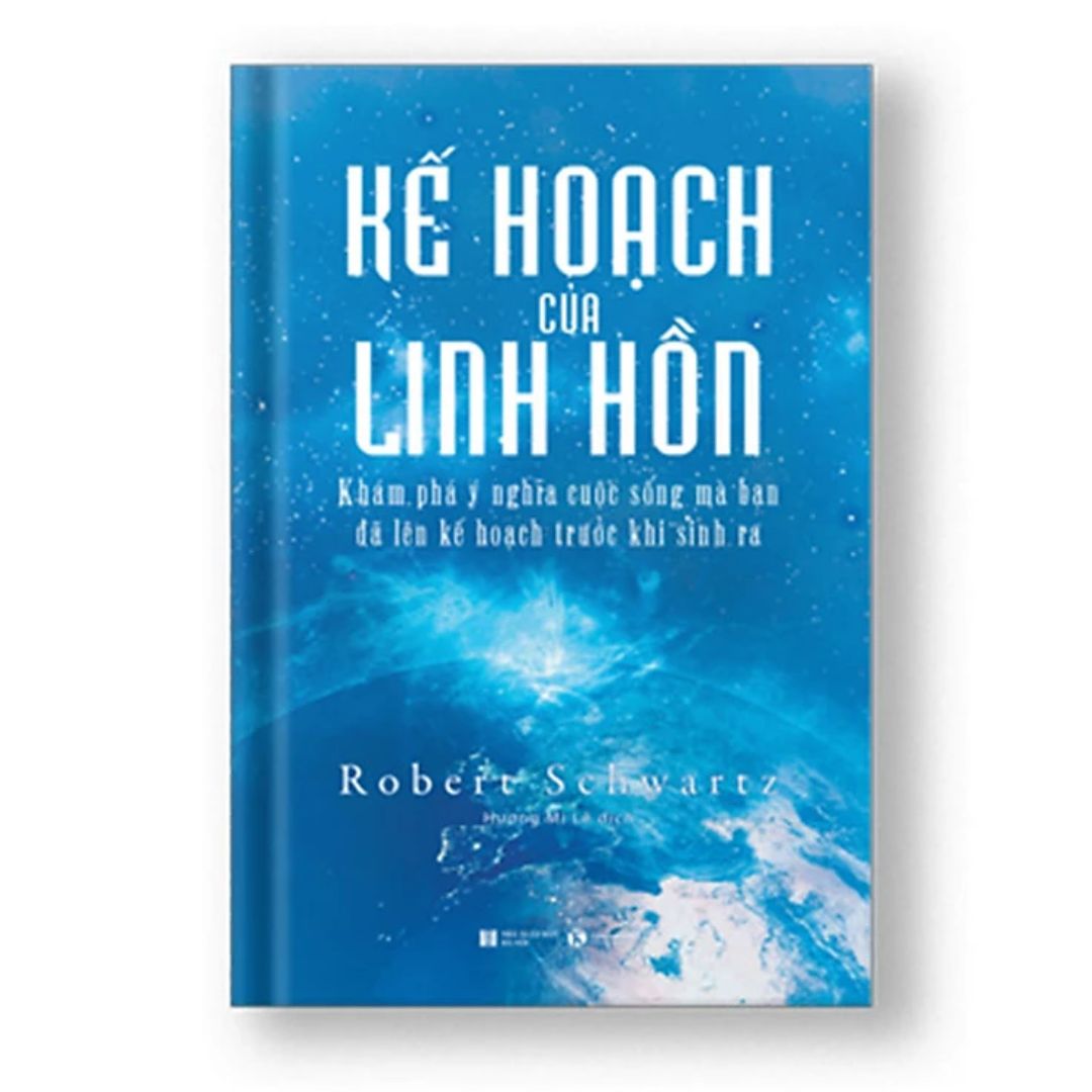 [Pre-order] Kế Hoạch Của Linh Hồn - Khám Phá Ý Nghĩa Cuộc Sống Mà Bạn Đã Lên Kế Hoạch Trước Khi Sinh Ra