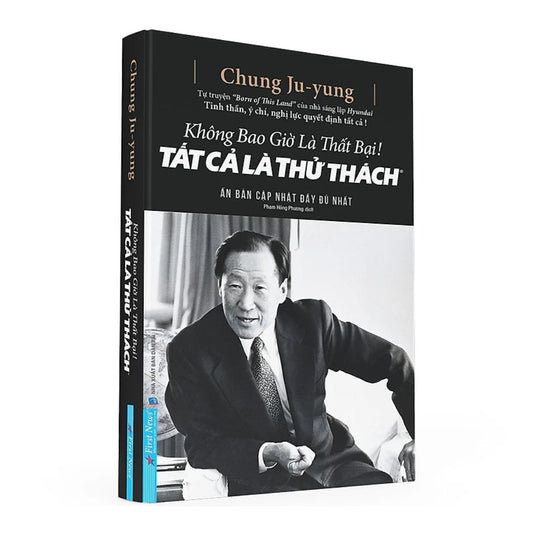 [Pre-order] Không Bao Giờ Là Thất Bại - Tất Cả Là Thử Thách (Tự truyện của nhà sáng lập Huyndai) (Bìa Cứng)