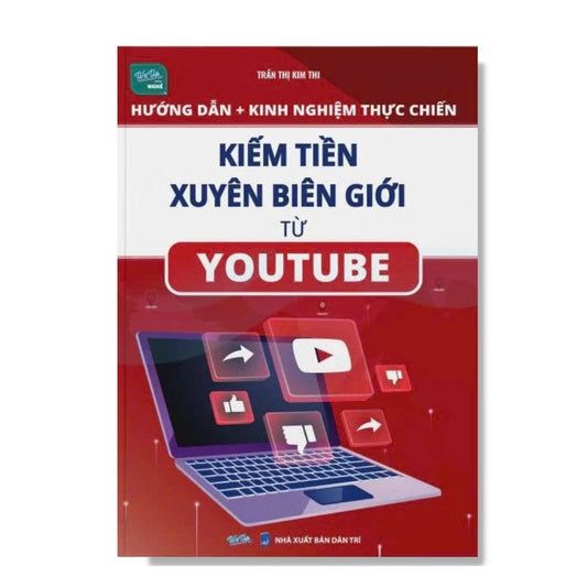 [Pre-order] Hướng Dẫn + Kinh Nghiệm Thực Chiến Kiếm Tiền Xuyên Biên Giới Từ Youtube