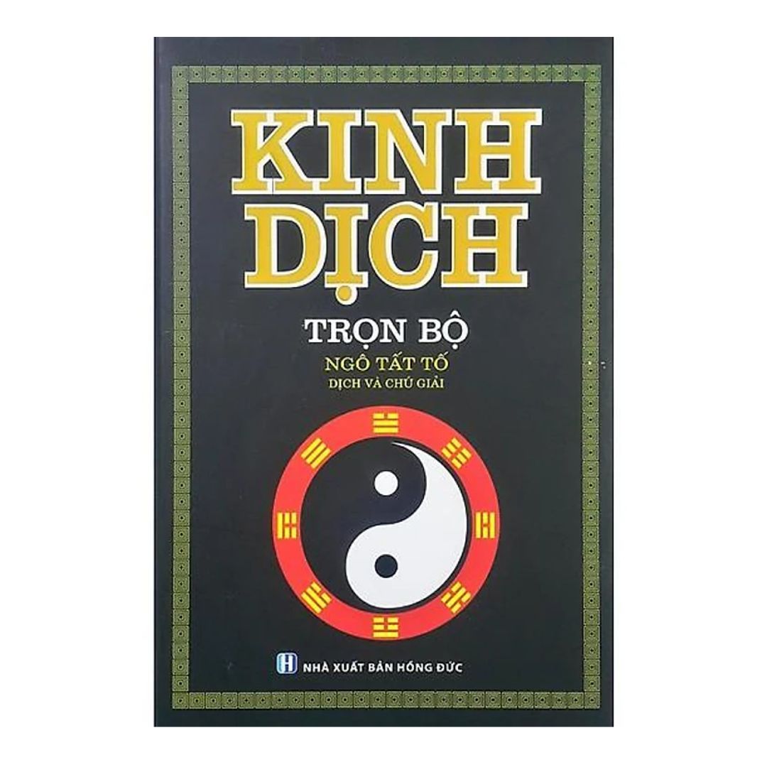 [Pre-order] Phong Thủy Kinh Dịch: Kinh Dịch Trọn Bộ - Ngô Tất Tố