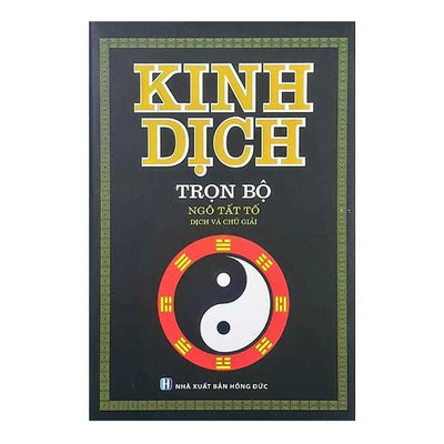 Phong Thủy Kinh Dịch: Kinh Dịch Trọn Bộ - Ngô Tất Tố (Bìa cứng)