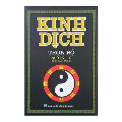 [Pre-order] Phong Thủy Kinh Dịch: Kinh Dịch Trọn Bộ - Ngô Tất Tố (Bìa cứng)