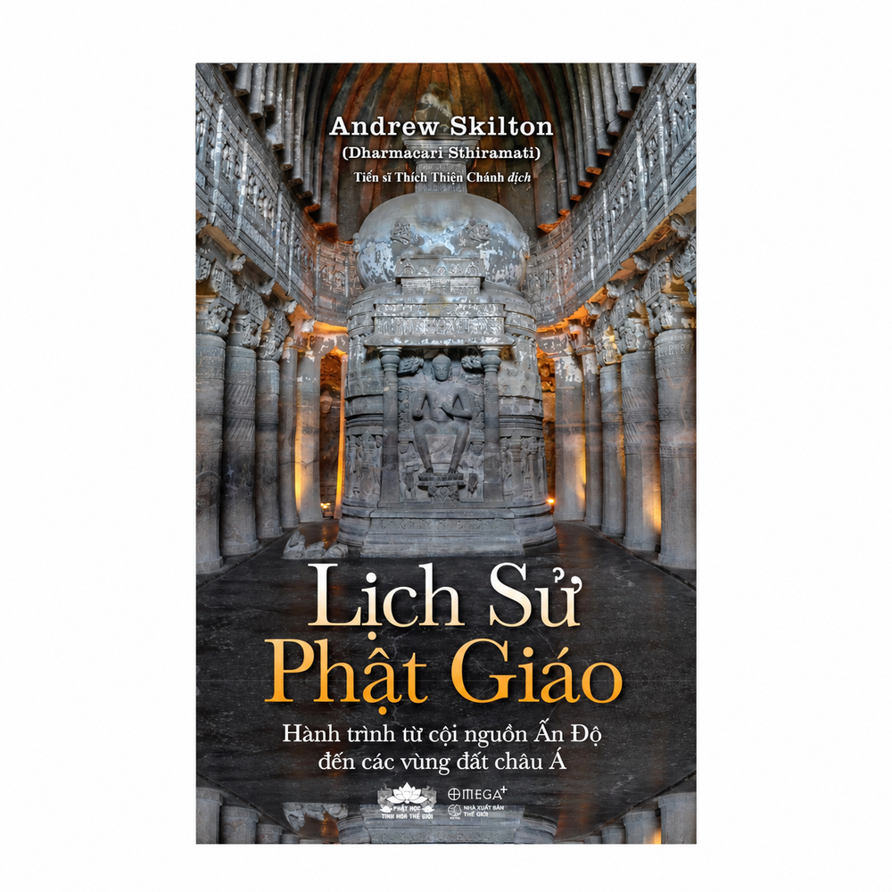 Lịch Sử Phật Giáo – Hành Trình Từ Cội Nguồn Ấn Độ Đến Các Vùng Đất Châu Á – Andrew Skilton