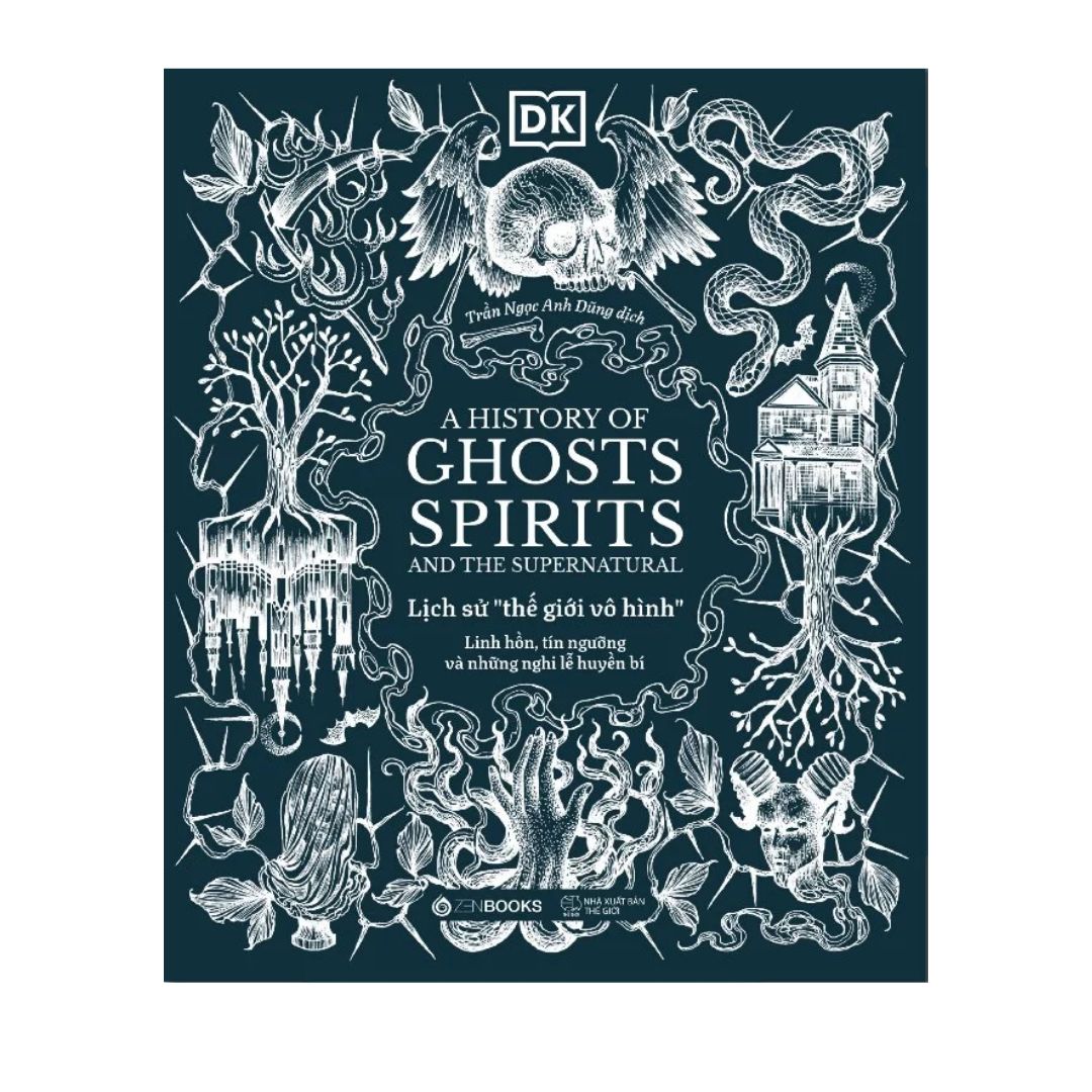 [Pre-order] Lịch Sử Thế Giới Vô Hình - Linh Hồn, Tín Ngưỡng và Những Nghi Lễ Huyền Bí