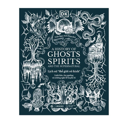 [Pre-order] Lịch Sử Thế Giới Vô Hình - Linh Hồn, Tín Ngưỡng và Những Nghi Lễ Huyền Bí