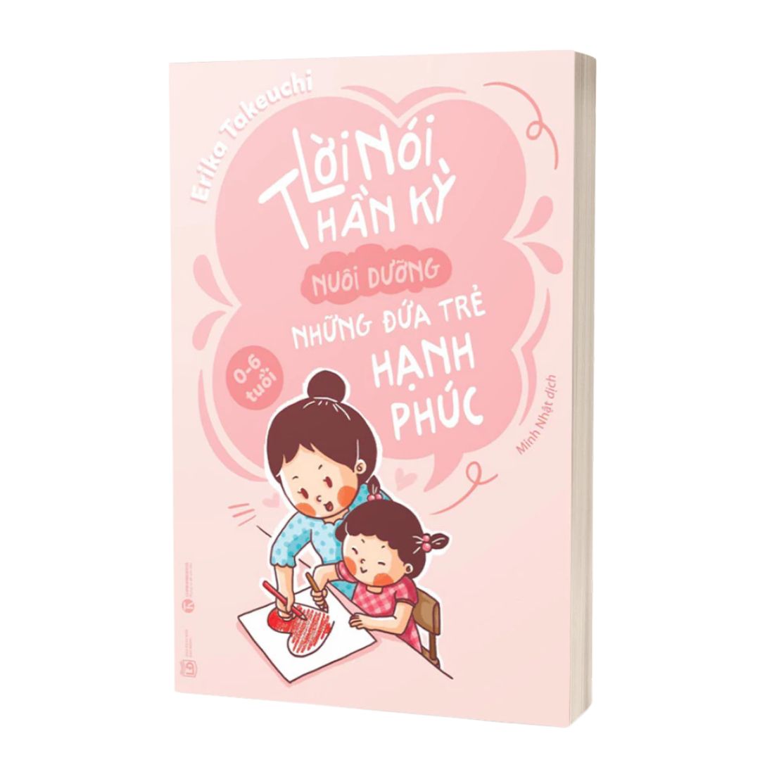 [Pre-order] Lời Nói Thần Kỳ Nuôi Dưỡng Những Đứa Trẻ Hạnh Phúc