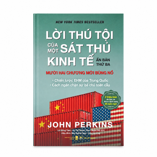 Lời thú tội mới của một sát thủ kinh tế - ấn bản thứ ba - bìa cứng