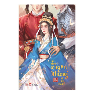 [Pre-order] Lúc Biết Xuyên Không Thì Đã Muộn (Ngôn tình)