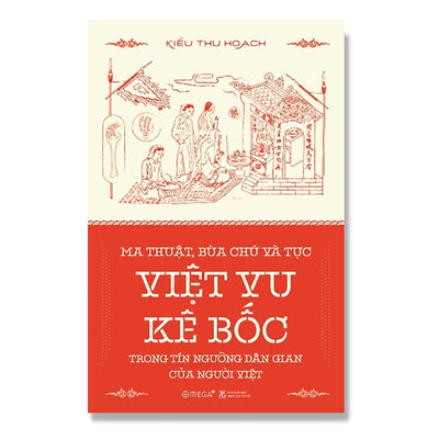 Ma Thuật, Bùa Chú Và Tục Việt Vu Kê Bốc Trong Tín Ngưỡng Dân Gian Của Người Việt