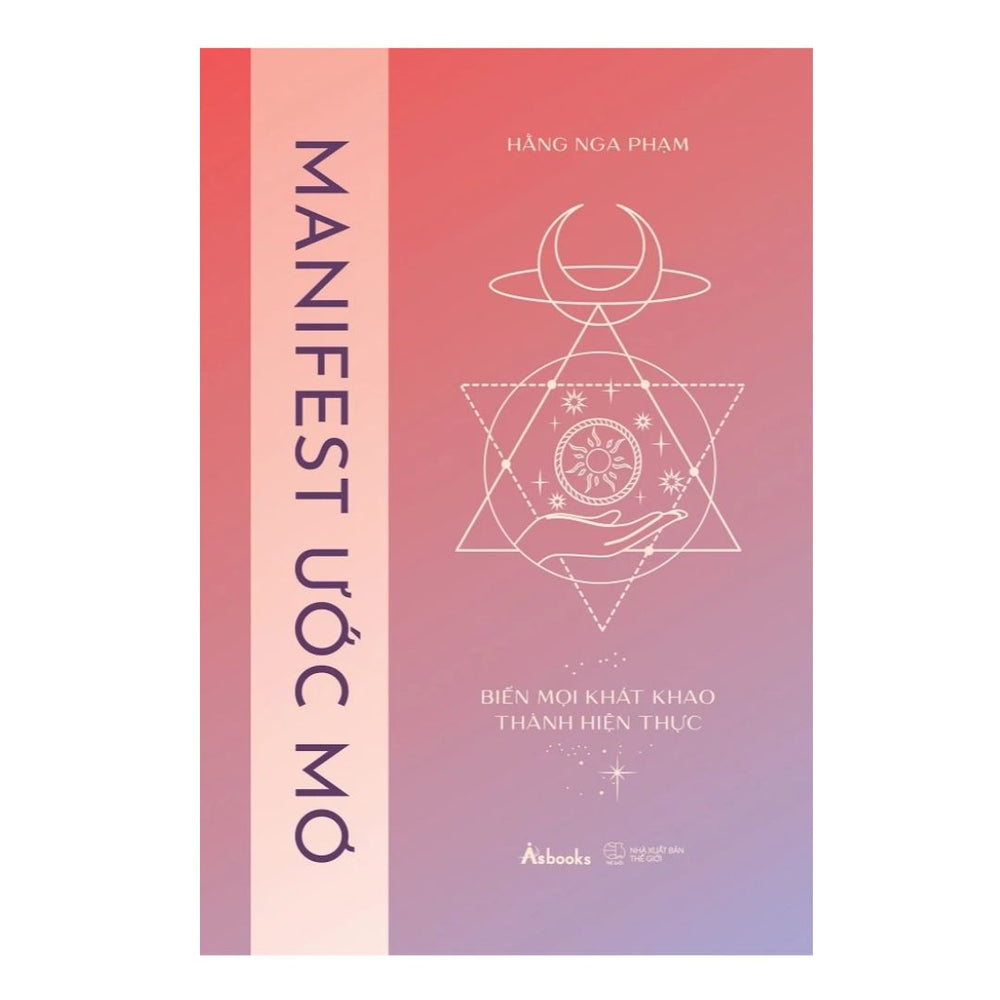 MANIFEST ƯỚC MƠ - Biến Mọi Khát Khao Thành Hiện Thực