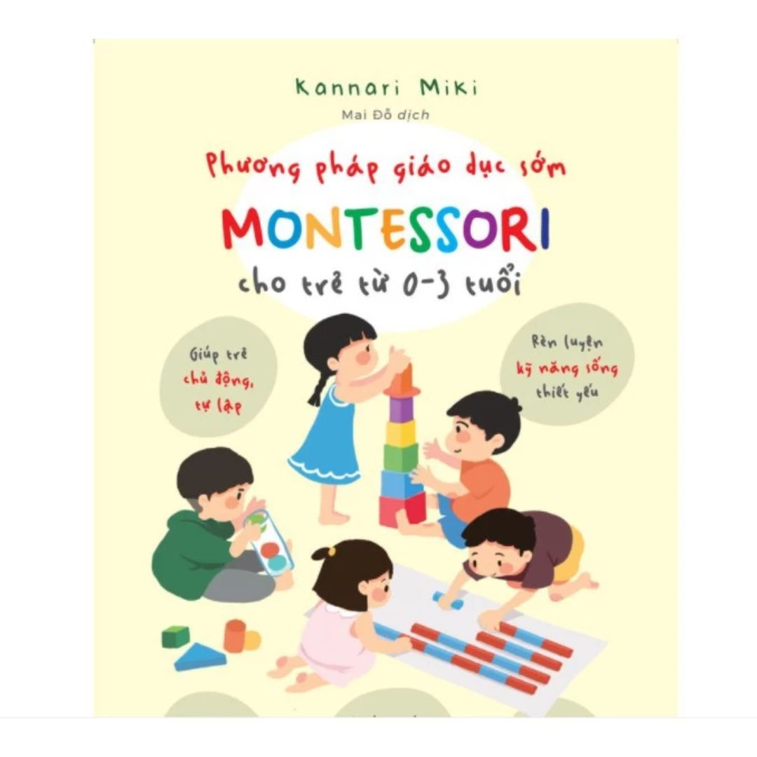 [Pre-order] Phương Pháp Giáo Dục Sớm Montessori Cho Trẻ Từ 0-3 Tuổi