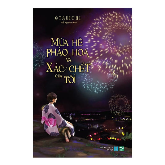 Mùa Hè, Pháo Hoa Và Xác Chết Của Tôi