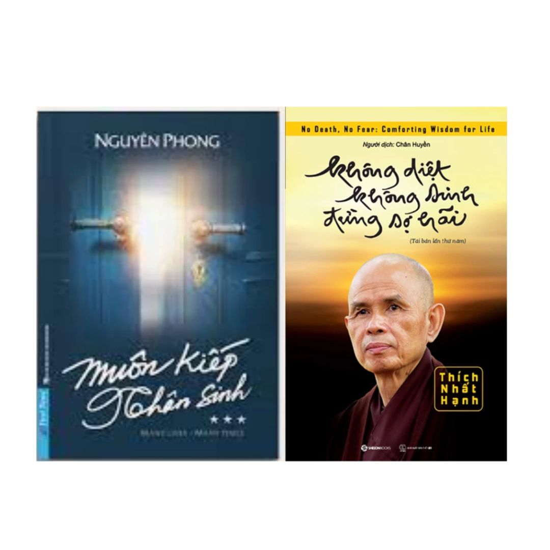 Combo Muôn Kiếp Nhân Sinh + Không Diệt Không Sinh Đừng Sợ Hãi