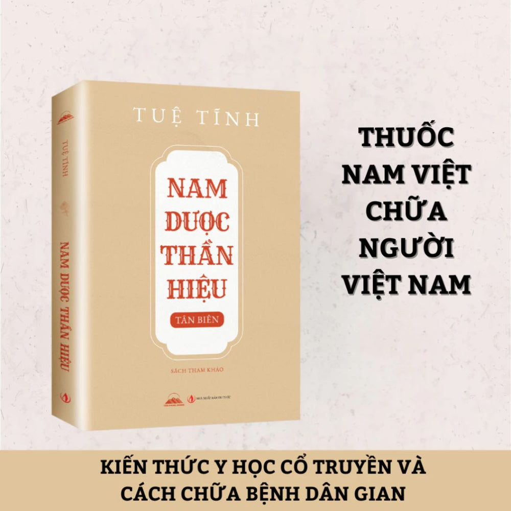 [Pre-order] Nam Dược Thần Hiệu - Những Bài Thuốc Hay Của Danh Y Tuệ Tĩnh Về Các Bệnh Thường Gặp