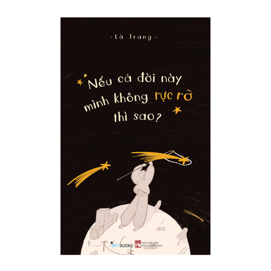 [Pre-order] Nếu Cả Đời Này Mình Không Rực Rỡ Thì Sao?