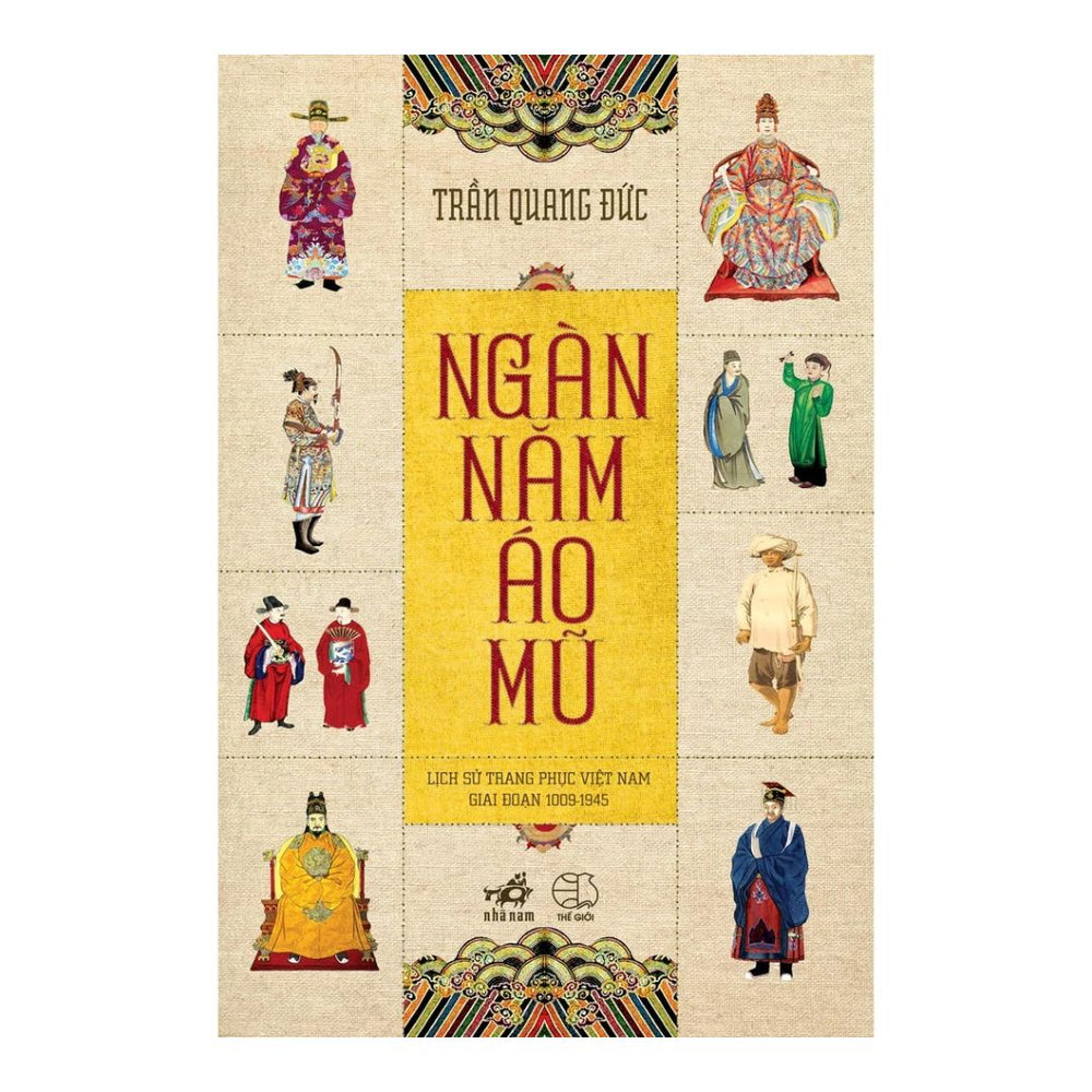[Pre-order] Ngàn Năm Áo Mũ - Lịch sử trang phục Việt Nam giai đoạn 1009 - 1945