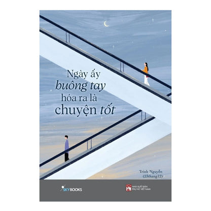 Ngày Ấy Buông Tay Hóa Ra Là Chuyện Tốt