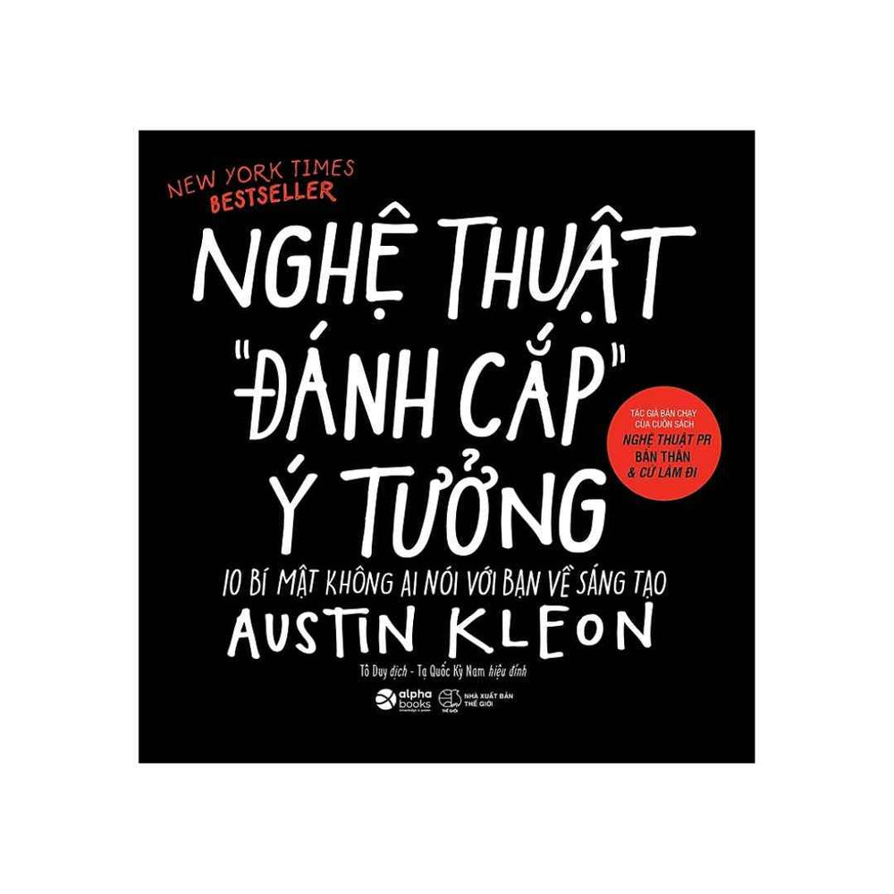 [Pre-order] Nghệ Thuật Đánh Cắp Ý Tưởng (10 Bí Mật Không Ai Nói Với Bạn Về Sáng Tạo)