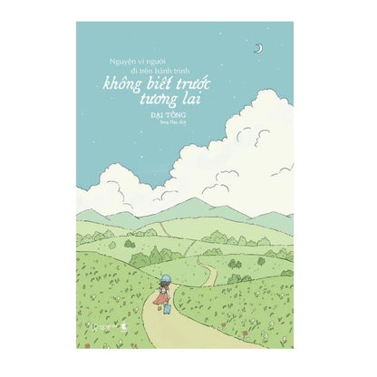 [Pre-order] Nguyện Vì Người Đi Trên Hành Trình Không Biết Trước Tương Lai