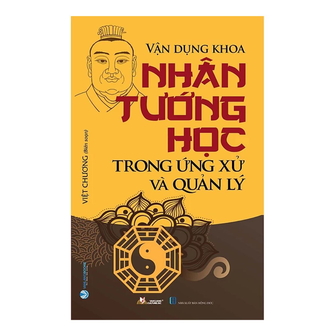 [Pre-order] Vận Dụng Khoa Nhân Tướng Học Trong Ứng Xử & Quản Lý