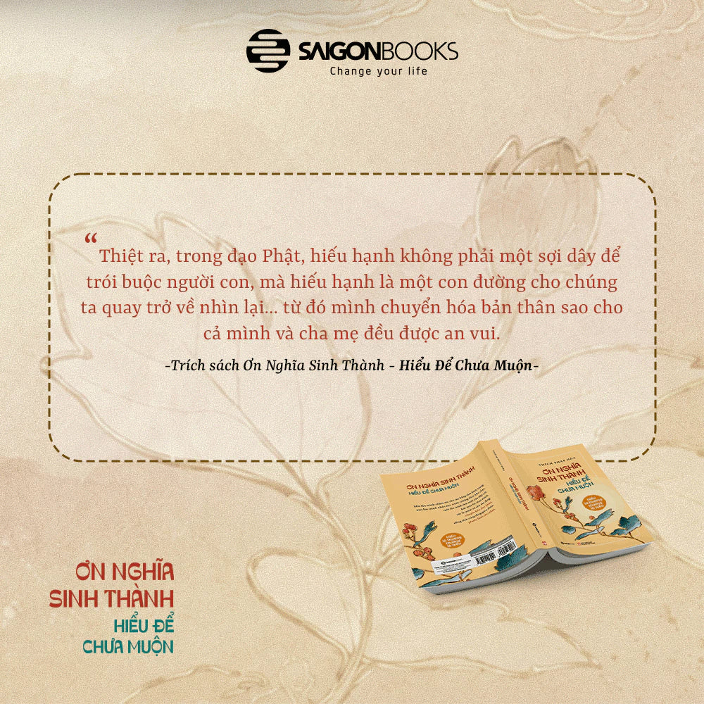 [Pre-order] Ơn Nghĩa Sinh Thành - Hiểu Để Chưa Muộn