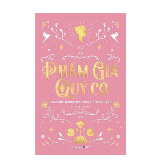 [Pre-order] Phẩm Giá Quý Cô - Giao Tiếp Thông Minh, Ứng Xử Thanh Lịch