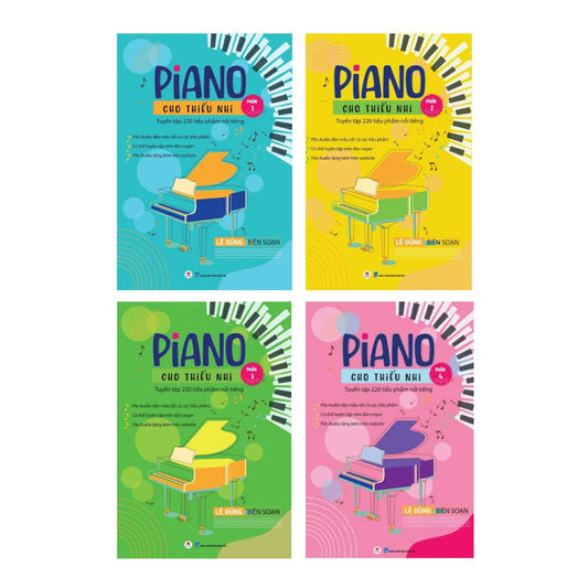 [Pre-order] Piano cho thiếu nhi - Tuyển tập 220 tiểu phẩm nổi tiếng (Bộ 4 Tập)