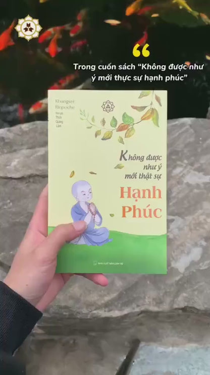 Không Được Như Ý Mới Thật Sự Hạnh Phúc