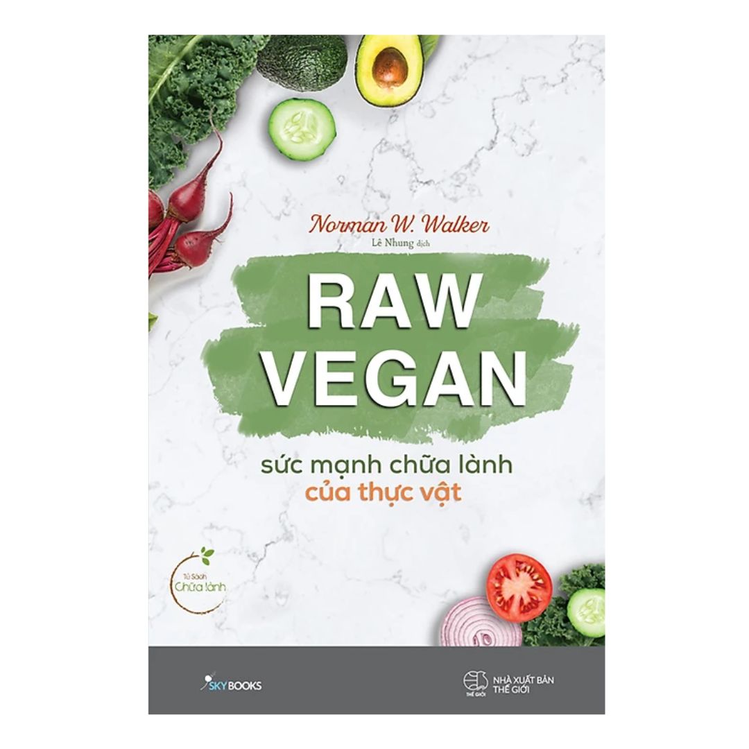 [Pre-order] Raw Vegan – Sức Mạnh Chữa Lành Của Thực Vật