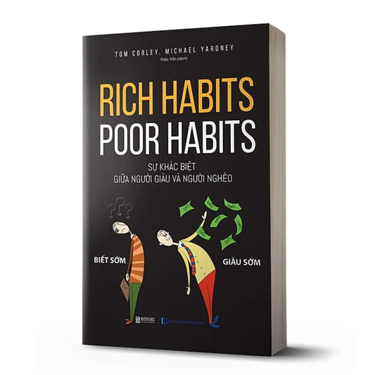 Rich habits, poor habits: Sự khác biệt giữa người giàu và người nghèo