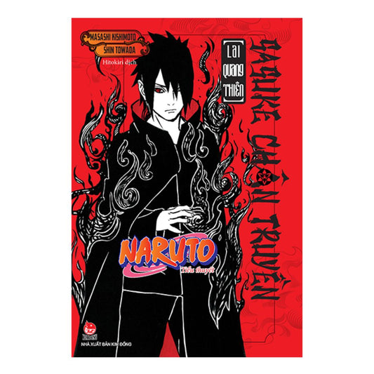 [Pre-order] Naruto Tiểu Thuyết: Sasuke Chân Truyền - Lai Quang Thiên