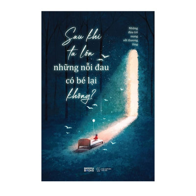 [Pre-order] Sau Khi Ta Lớn, Những Nỗi Đau Có Bé Lại Không?